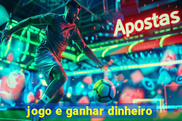 jogo e ganhar dinheiro