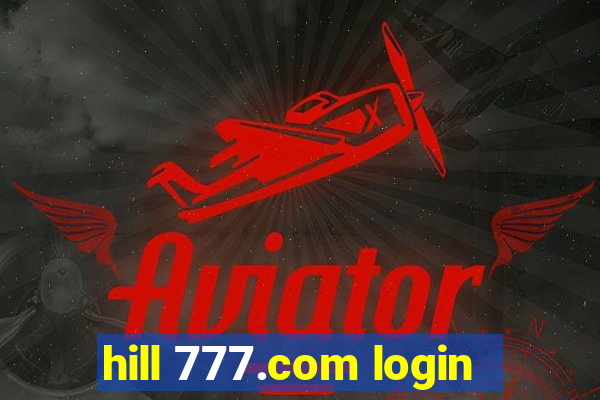 hill 777.com login