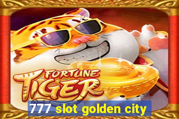 777 slot golden city