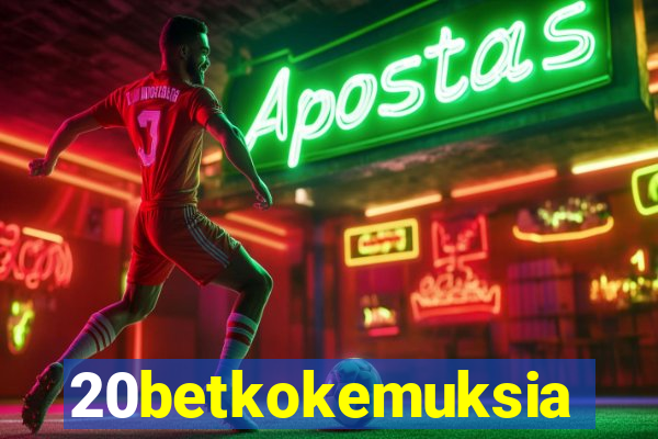 20betkokemuksia