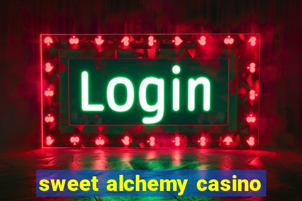 sweet alchemy casino