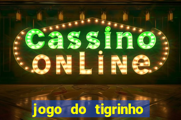 jogo do tigrinho paga mesmo