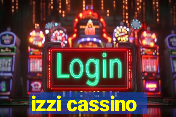 izzi cassino