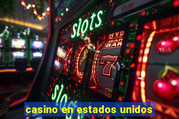 casino en estados unidos