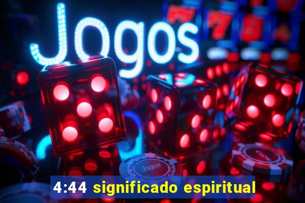 4:44 significado espiritual