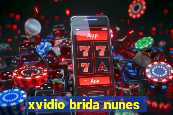 xvidio brida nunes