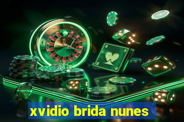 xvidio brida nunes