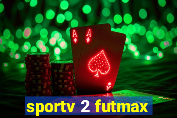 sportv 2 futmax