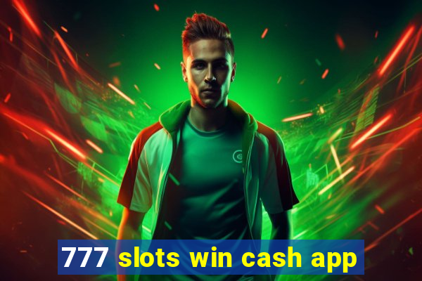 777 slots win cash app