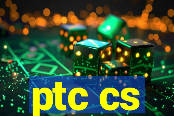 ptc cs