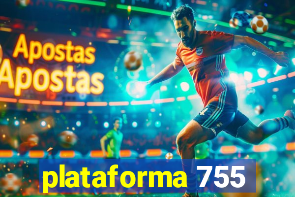 plataforma 755