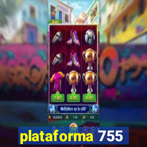 plataforma 755