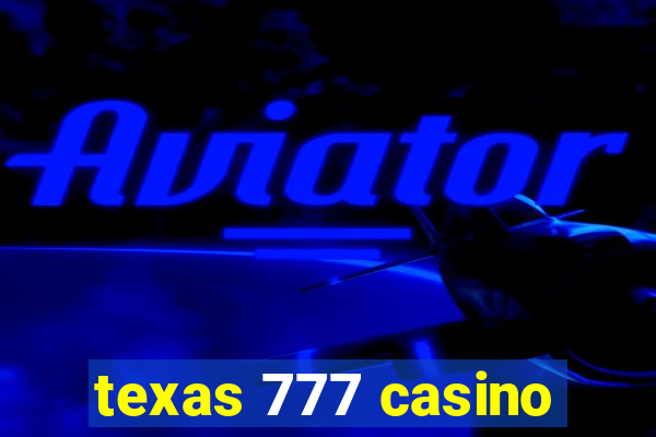 texas 777 casino