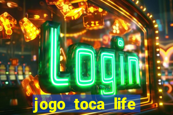 jogo toca life world gr谩tis