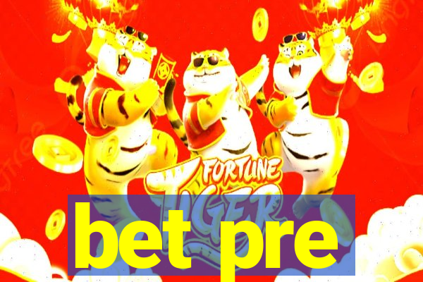 bet pre