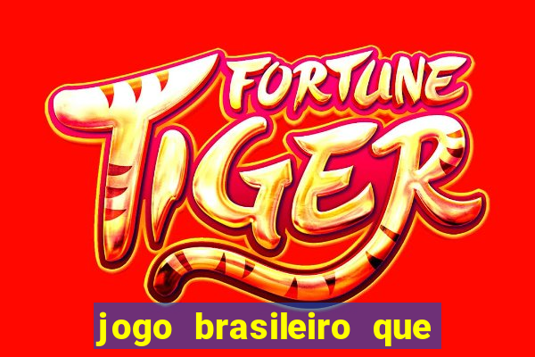 jogo brasileiro que ganha dinheiro de verdade