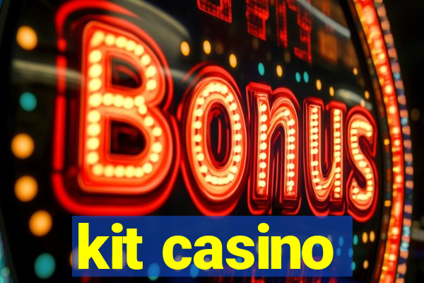 kit casino