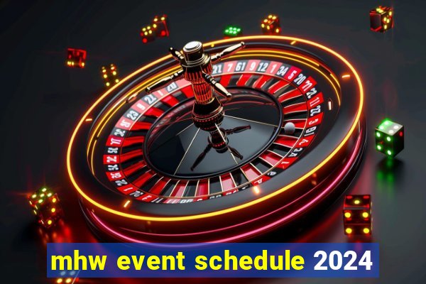 mhw event schedule 2024