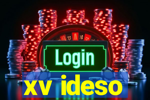 xv ideso