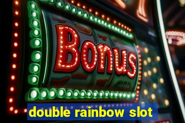 double rainbow slot