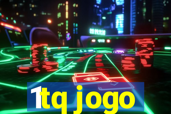 1tq jogo