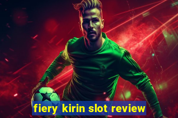 fiery kirin slot review