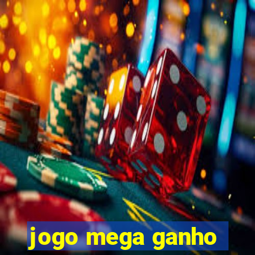 jogo mega ganho