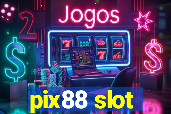 pix88 slot