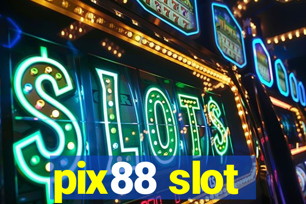 pix88 slot