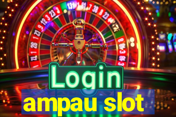 ampau slot