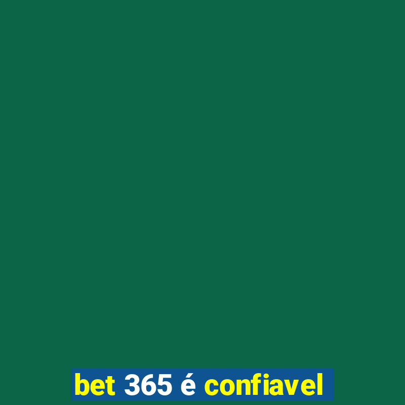 bet 365 é confiavel