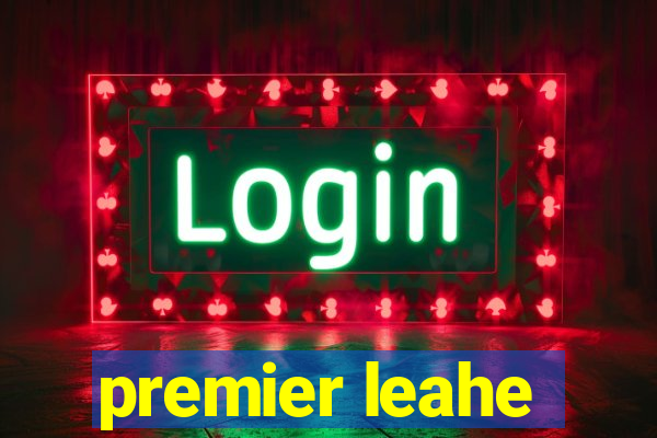 premier leahe