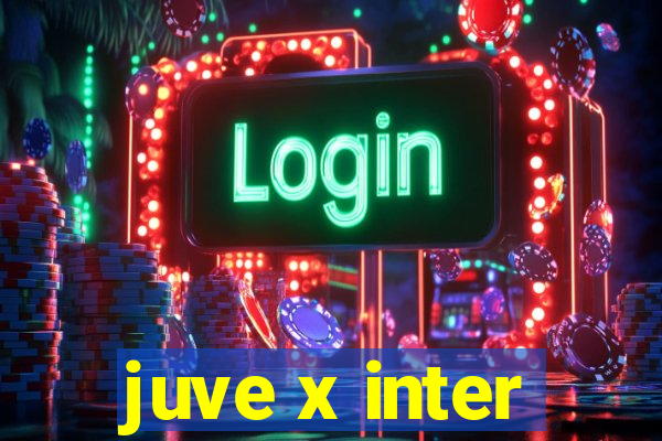 juve x inter