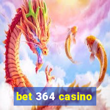 bet 364 casino