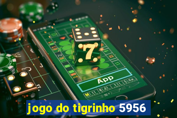 jogo do tigrinho 5956