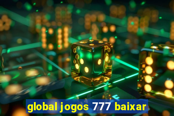 global jogos 777 baixar