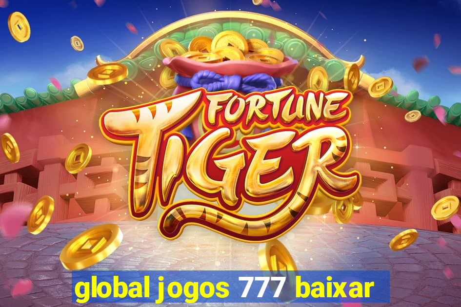 global jogos 777 baixar