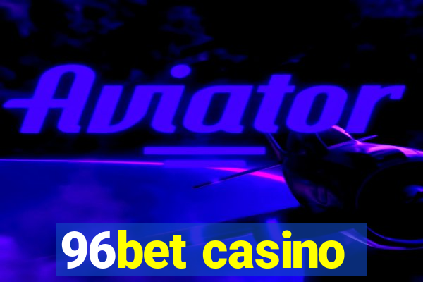 96bet casino