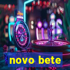 novo bete