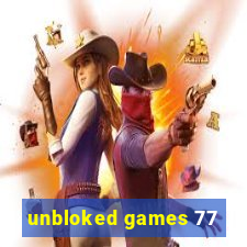 unbloked games 77