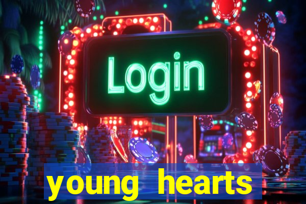 young hearts assistir 2024