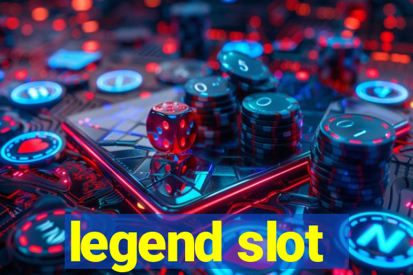 legend slot