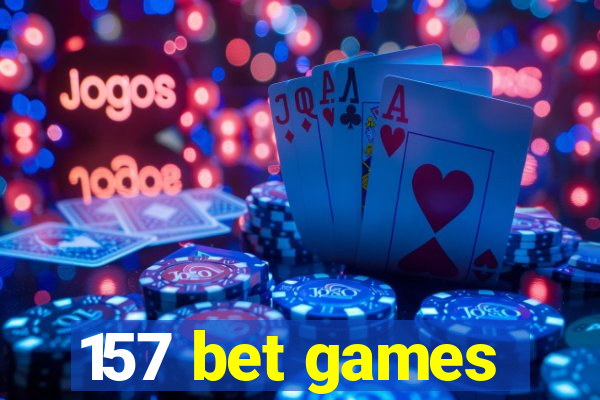 157 bet games