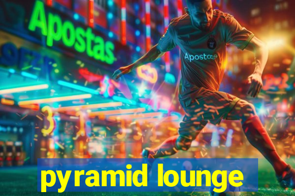 pyramid lounge