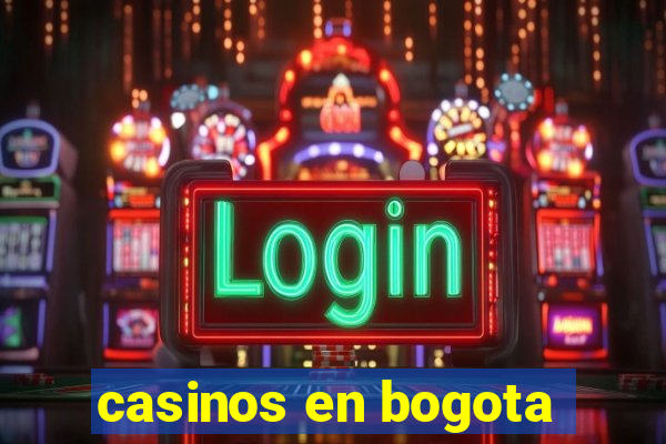 casinos en bogota