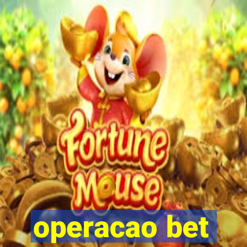 operacao bet