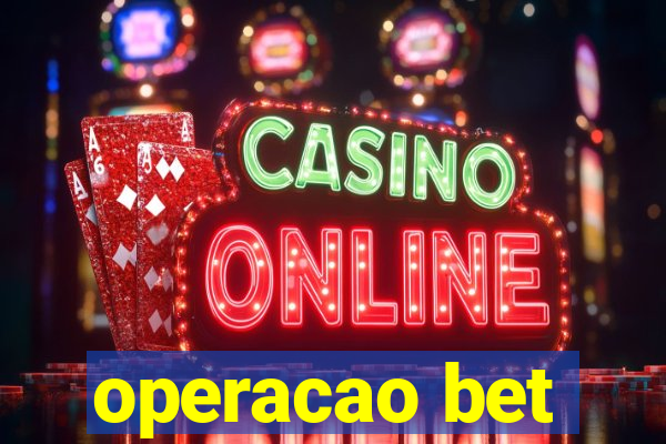 operacao bet