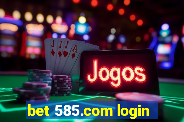 bet 585.com login