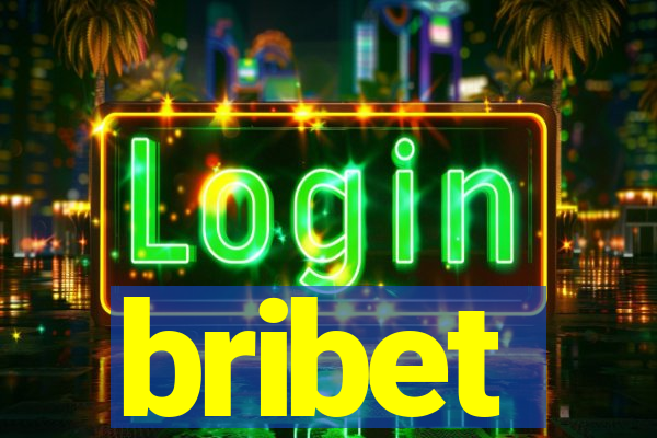 bribet