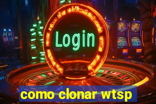 como clonar wtsp